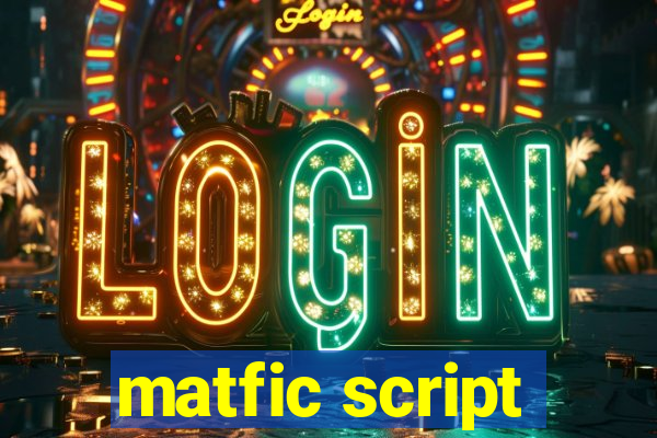 matfic script